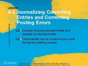 LESSON Learning Objectives 4 3 Journalizing Correcting Entries