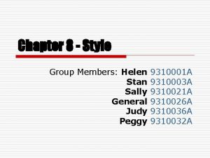 Chapter 8 Style Group Members Helen Stan Sally