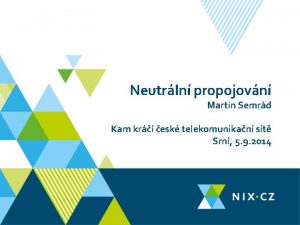 Neutrln propojovn Martin Semrd Kam kr esk telekomunikan