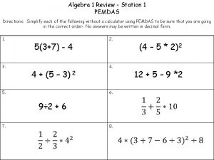 Algebra 1 Review Station 1 PEMDAS Directions Simplify