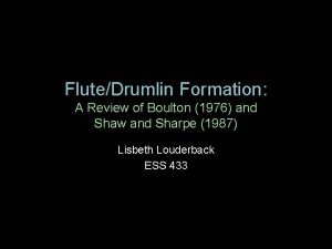 FluteDrumlin Formation A Review of Boulton 1976 and