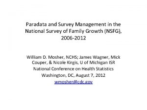 Paradata and Survey Management in the National Survey