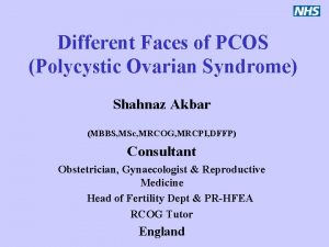Different Faces of PCOS Polycystic Ovarian Syndrome Shahnaz