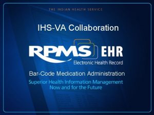 IHSVA Collaboration BarCode Medication Administration IHSVA MOA on