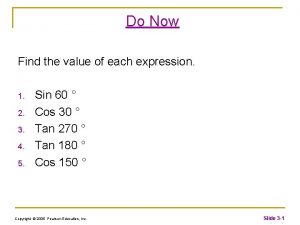Do Now Find the value of each expression