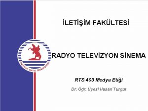 LETM FAKLTES RADYO TELEVZYON SNEMA RTS 403 Medya