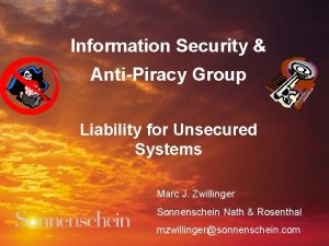 Information Security AntiPiracy Group Liability for Unsecured Systems