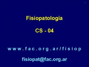 1 Fisiopatologa CS 04 www fac org arfisiopatfac