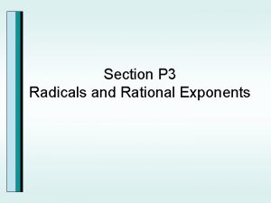 Section P 3 Radicals and Rational Exponents Square