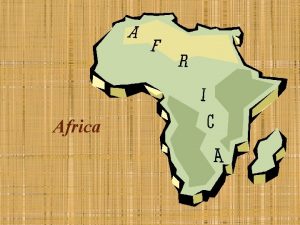 Africa Where is Africa Africa is to the