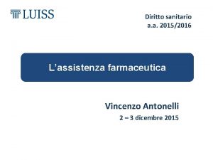 Diritto sanitario a a 20152016 Lassistenza farmaceutica Vincenzo