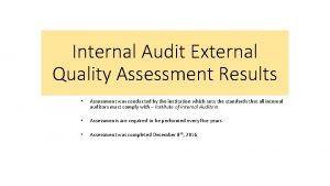 Internal Audit External Quality Assessment Results Assessment was