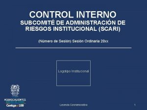 CONTROL INTERNO SUBCOMIT DE ADMINISTRACIN DE RIESGOS INSTITUCIONAL