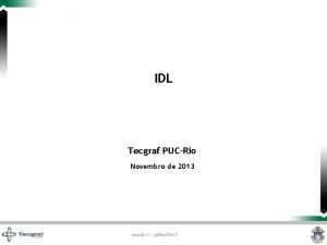 IDL Tecgraf PUCRio Novembro de 2013 verso 1