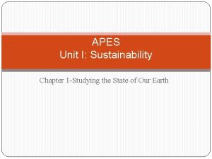 APES Unit I Sustainability Chapter 1 Studying the