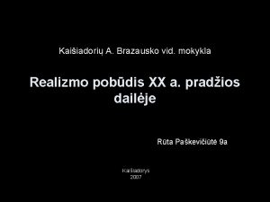 Kaiiadori A Brazausko vid mokykla Realizmo pobdis XX