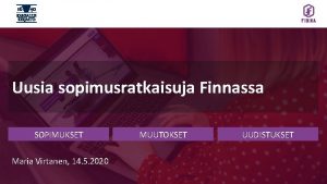 Uusia sopimusratkaisuja Finnassa SOPIMUKSET Maria Virtanen 14 5