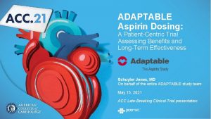 ADAPTABLE Aspirin Dosing A PatientCentric Trial Assessing Benefits