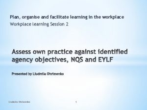 Plan organise and facilitate learning in the workplace