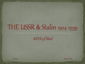 THE USSR Stalin 1924 1939 MAN of Steel