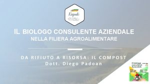 IL BIOLOGO CONSULENTE AZIENDALE NELLA FILIERA AGROALIMENTARE DA