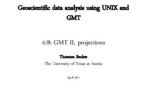 Geoscientific data analysis using UNIX and GMT 48