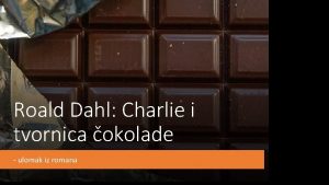 Roald Dahl Charlie i tvornica okolade ulomak iz