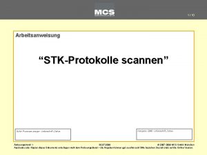 1 10 Arbeitsanweisung STKProtokolle scannen Autor Prozessmanager Unterschrift