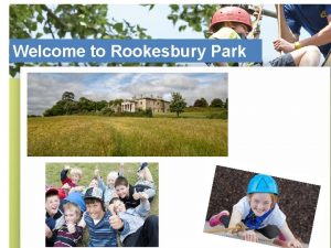 Welcome to Rookesbury Park Welcome to JCA We