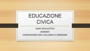 EDUCAZIONE CIVICA ANNO SCOLASTICO 20202021 CONDIVISIONE CON I