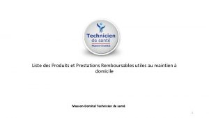 Liste des Produits et Prestations Remboursables utiles au