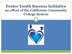 Foster Youth Success Initiative an effort of the