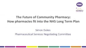 The Future of Community Pharmacy How pharmacies fit