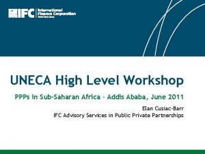 UNECA High Level Workshop PPPs in SubSaharan Africa