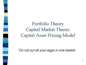 Portfolio Theory Capital Market Theory Capital Asset Pricing