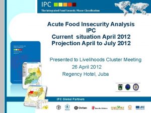 IPC The Integrated Food Security Phase Classification Acute