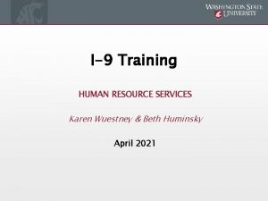 I9 Training HUMAN RESOURCE SERVICES Karen Wuestney Beth