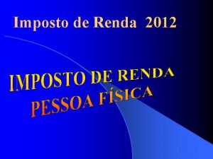 Imposto de Renda 2012 PLANEJAMENTO TRIBUTRIO Prof Ms