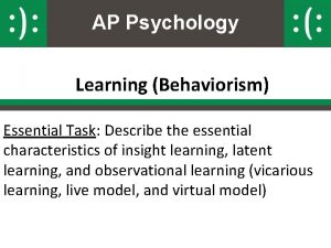 AP Psychology Learning Behaviorism Essential Task Describe the