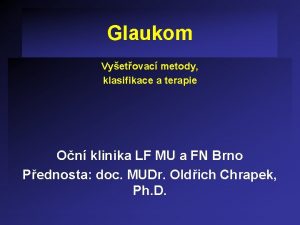 Glaukom Vyetovac metody klasifikace a terapie On klinika