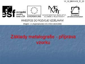 Zklady metalografie pprava vzorku Zklady metalografie Metalografie n