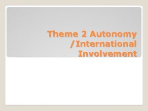 Theme 2 Autonomy International Involvement PLO 2 A