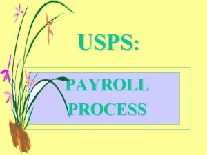USPS PAYROLL PROCESS UPDCALFUT UPDCALFUT Enter Exceptions Enter