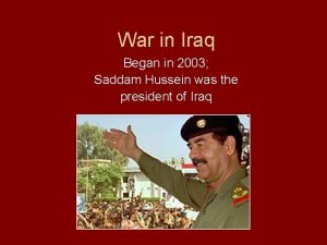 War in Iraq Began in 2003 Saddam Hussein