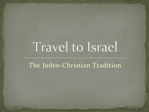 Travel to Israel The JudeoChristian Tradition JudeoChristian Tradition