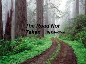 The Road Not Taken By Robert Frost About