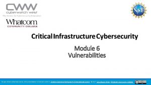 Critical Infrastructure Cybersecurity Module 6 Vulnerabilities Except where