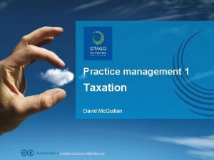 Practice management 1 Taxation David Mc Quillan licensed