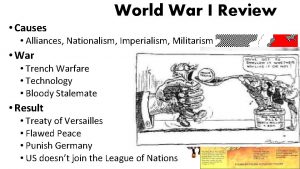 World War I Review Causes Alliances Nationalism Imperialism