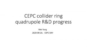 CEPC collider ring quadrupole RD progress Mei Yang